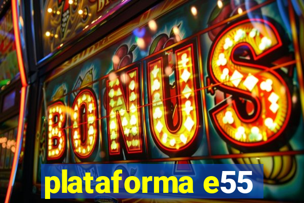 plataforma e55